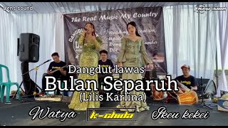 Dangdut lawas 'BULAN SEPARUH' (LILIS KARLINA)- WATYA ft IKEU KEKEI