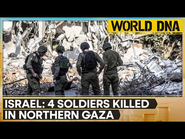 Israel-Hamas war: At least 4 Israeli soldiers killed in northern Gaza battles | World DNA | WION class=