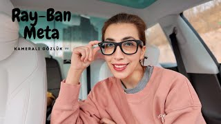 Ray-Ban Meta Kamera Gözlük Aldım 👓 Beraber Deneyelim 😎