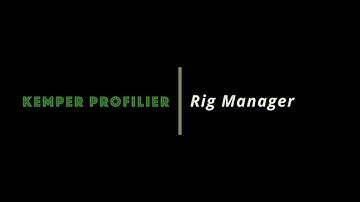 Kemper Tutorial - Rig Manager