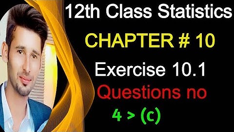 2nd year Statistics Solved Exercises || 2nd year statistics notes of ics | Chapter10 Exercise10.1 Q4
