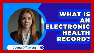 What Is An Electronic Health Record? - CountyOffice.org