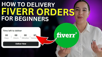 How to delivery fiverr orders for beginners (Quick & Easy Guide)