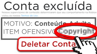 Conta excluída Nossos supervisores de conteúdo determinaram que o seu  comportamento na Roblox violou nossos Termos