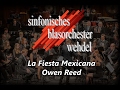 Capture de la vidéo La Fiesta Mexicana - Owen Reed - "Sinfonisches Blasorchester Wehdel"