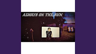 Always On The Run