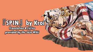 『SPIN』- Kroi, STEEL BALL RUN: JoJo's Bizarre Adventure [LYRICS + TRANSLATION] full version