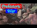 The First Prehistoric War