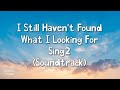 I Still Haven&#39;t Found What I&#39;m Looking For Lyrics (Sing2 soundtrack)