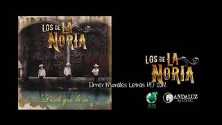 Vignette de la vidéo "Los De La Noria - ¿Y Qué Les Vamos A Decir? - Letra HD Estreno 2017"