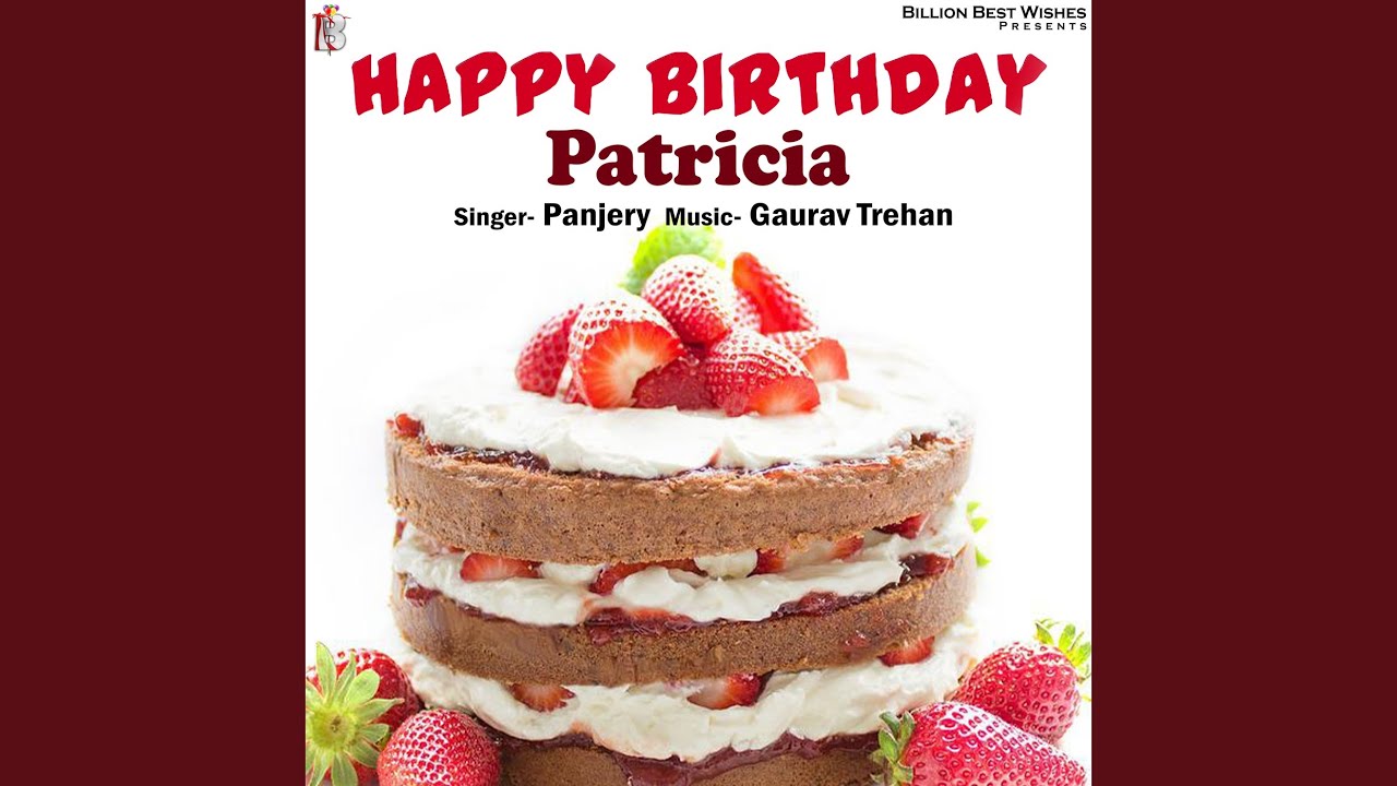 Happy Birthday Patricia Youtube