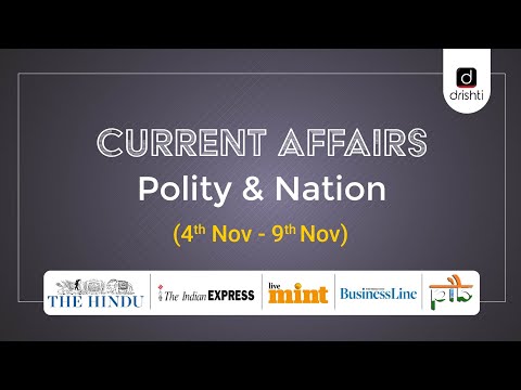Current Affairs - Polity & Nation (4th Nov - 9th Nov)
