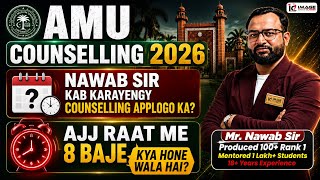 AMU Counselling 2026 | Nawab Sir kaise aur kab karayengey Counselling | Video 6