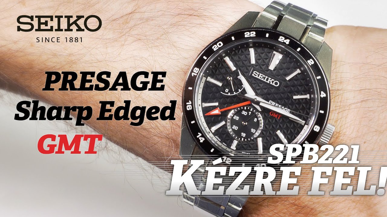 KézreFel! Seiko Presage Sharp Edge GMT SPB221J1 - YouTube