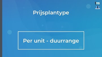 Instructiefilm Prijsplantype: Per unit - duurrange