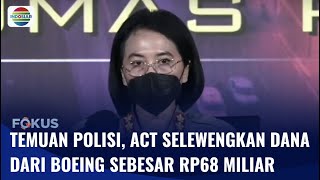 Fakta Baru! ACT Diduga Selewengkan Dana Sosial dari Boeing Bernilai Rp68 Miliar | Fokus