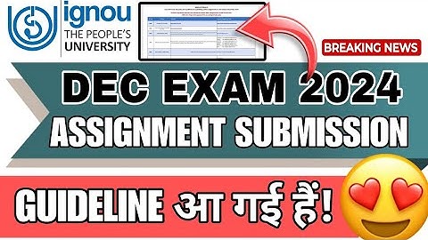 DEC 2024 EXAM Assignment Submission की Guidelines आ गई है|| IGNOU Assignment Guidlines #ignou