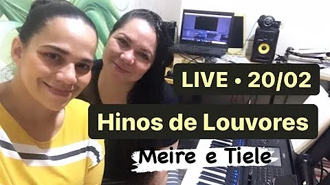 20/02/2022 - LIVE - Meire e Tiele  HINOS DE  LOUVO...