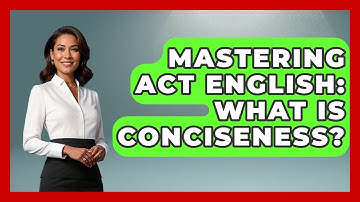 Mastering ACT English: What Is Conciseness? - Junior Year Jumpstart