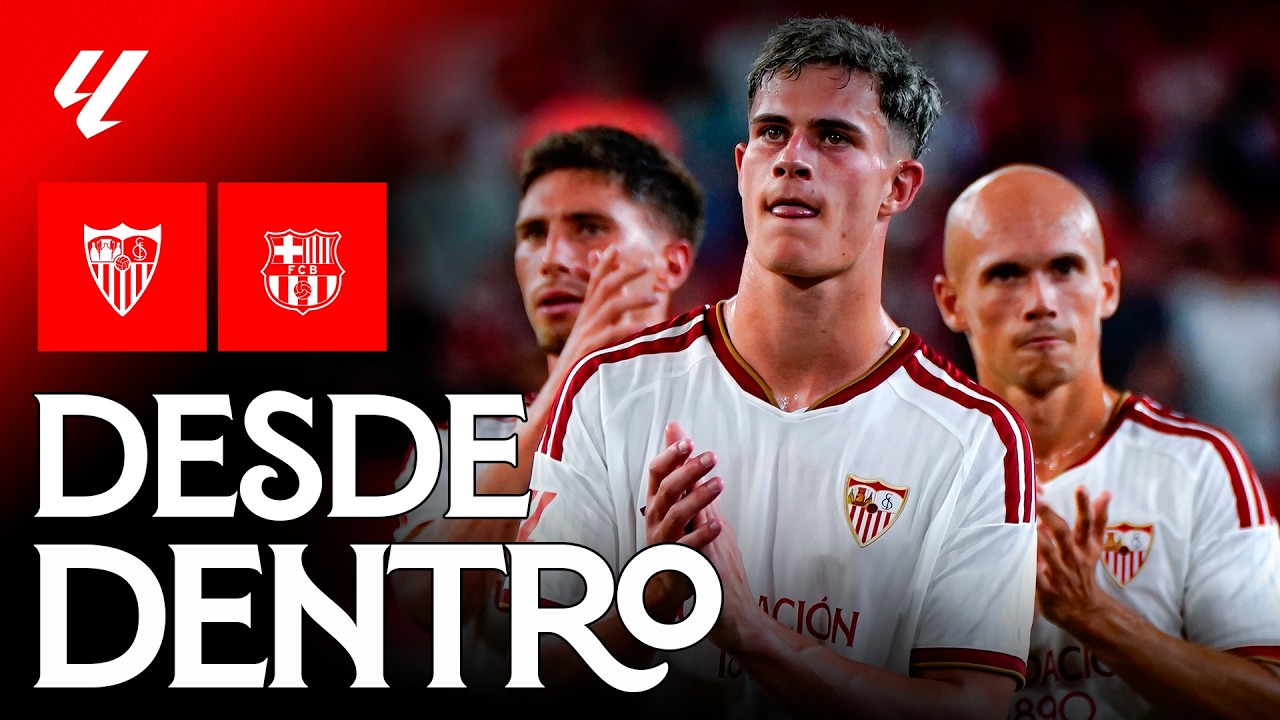 Competitividad innegociable: el Sevilla FC - FC Barcelona, desde dentro