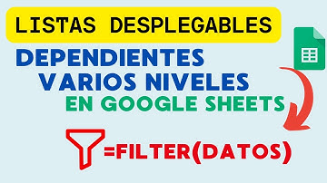 CÓMO CREAR Listas dependientes varios niveles Google sheets - METODO FILTER
