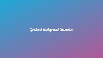 Gradient background animation (HTML CSS only)