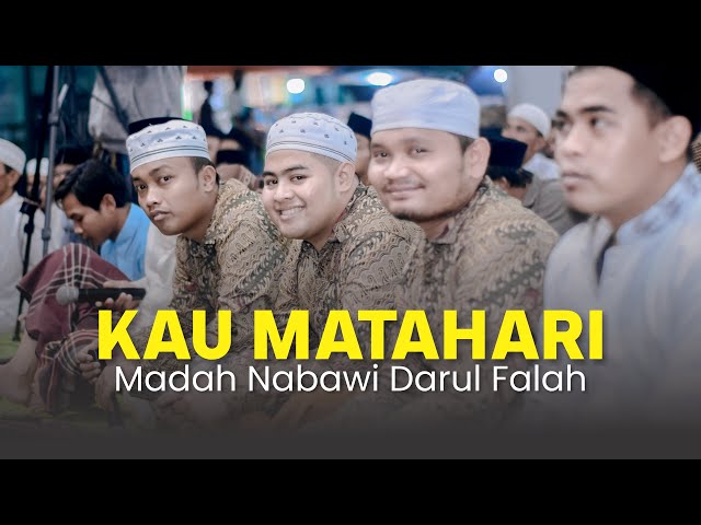 KAU MATAHARI - AL MAHABBAH | COVER BY MADAH NABAWI DARUL FALAH class=