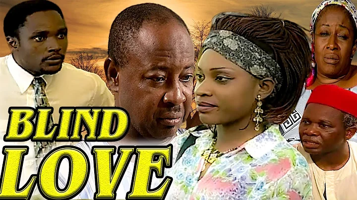 BLIND LOVE (AMAECHI NUONAGOR, SUSAN PATRICK, PAT A...