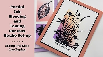 Partial Ink Blending and Testing our new Studio Set-up- Stamp and Chat Live Replay