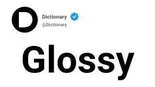 Glossy Meaning In English