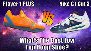 Player 1 PLUS vs Nike Zoom GT Cut 3 - What's The Best Low Top Hoop Shoe?
