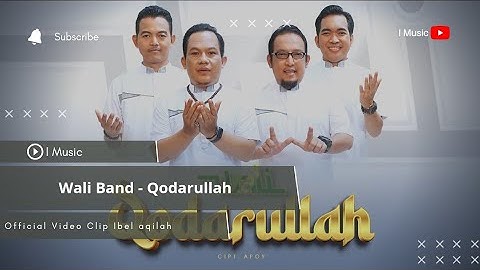wali band - Qodarullah (Official Video Clip Ibel aqilah)