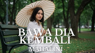 Mahalini – Bawa Dia Kembali (Cover Version)