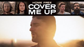 Video thumbnail of "Home Free - Cover Me Up (Jason Isbell Cover)"