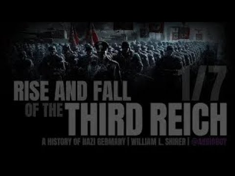 The Rise And Fall Of The Third Reich: A History Of Nazi Germany|Part 1 Audiobook
