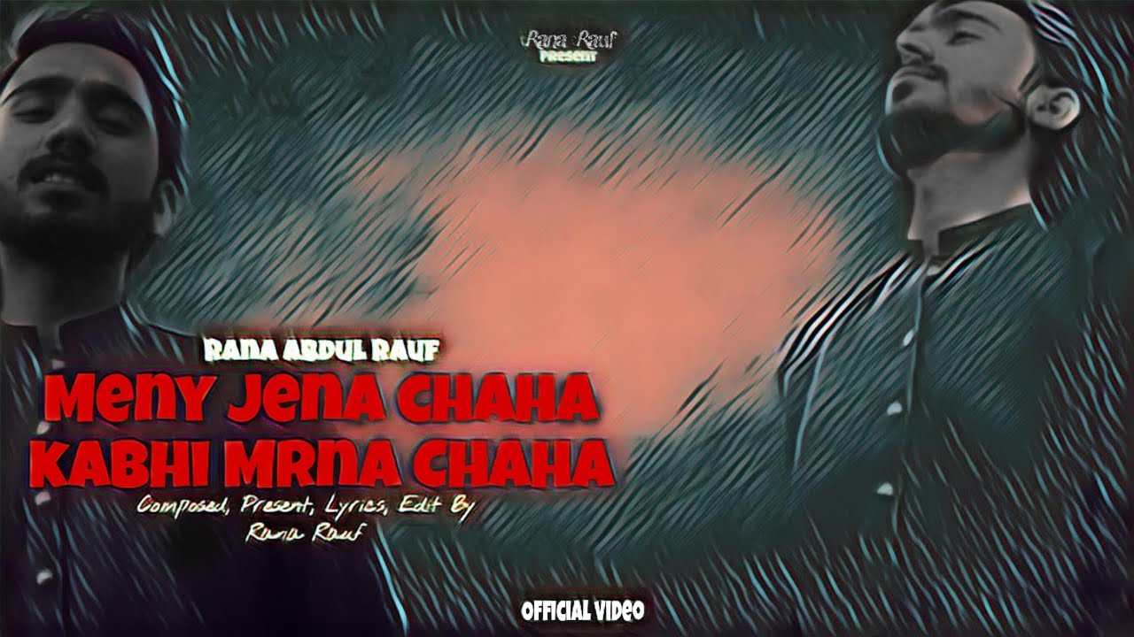 Meny Jena chaha ( Official Lyrics Video) | Rana Rauf | New Pakistani ...