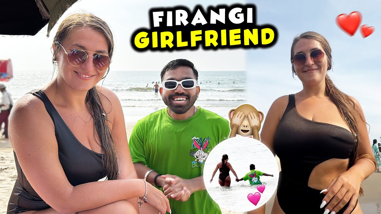 Goa Trip Pe Firangi Girlfriend Bana Li ? 🙈❤️