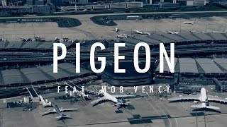 Dogside Music Group - Pigeon (Feat. Mob Vency)