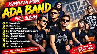 Download lagu  ADA BAND FULL ALBUM NOSTALGIA | Surga Cinta, Haruskah Kumati, Yang Terbaik Bagimu