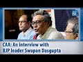 CAA: An interview with BJP leader Swapan Dasgupta