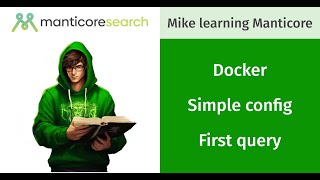 Manticore Search: Docker, First table, First query