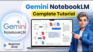 Google NotebookLM Complete Tutorial for Beginners | Learn Gemini NotebookLM Step by Step