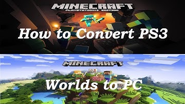 How to Convert Minecraft Playstation 3 Worlds to Minecraft Java Edition