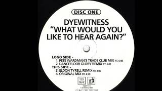 Dyewitness - What Would You Like To Hear Again? (Dancefloor Glory Remix) (A2)