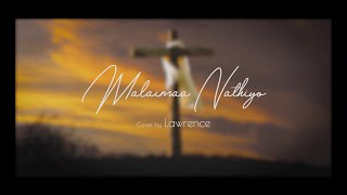 Video thumbnail of "Malaimaa Nathiyo | Tamil Christian Song | Lent Cover | Lawrence"