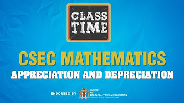 Appreciation and Depreciation - CSEC Mathematics  - January 22 2021