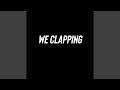 We clapping