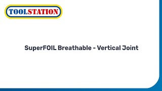 Vertical Joint Installation | SuperFOIL SF19BB Reflective Breathable Membrane | Toolstation