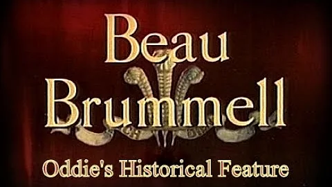 Beau Brummell - From Suavity & Riches....to Syphil...