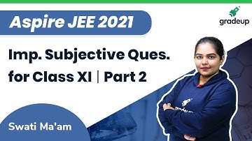 Aspire JEE 2021  | Chemistry | Class 11th Important Subjective Questions 2 | School Exam | Gradeup